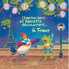 Chanteclerc et Rainette découvrent ... la France : Couverture rigide