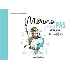 Mérino ne veut pas aller chez le coiffeur : Ne veut pas : Couverture rigide