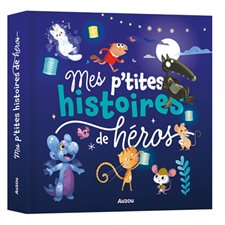 Mes p'tites histoires de héros : Mes p'tits albums : Couverture rigide