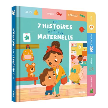 Mes 7 histoires à l'école maternelle : À partir de 2 ans : Couverture rigide