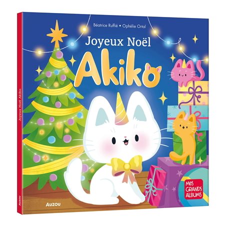 Akiko. Joyeux Noël : Akiko : Mes grands albums : Couverture rigide