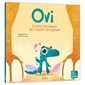 Ovi le petit dinosaure qui voulait être grand : Mes p'tits albums : Couverture souple