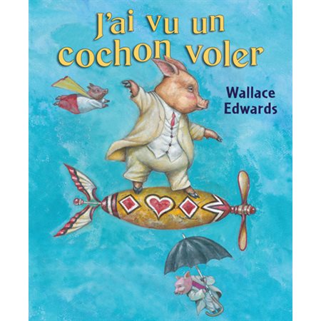 J’ai vu un cochon voler : Couverture rigide