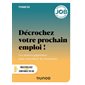Décrochez votre prochain emploi ! : Les astuces gagnantes pour convaincre les recruteurs : Job & évolution de carrière