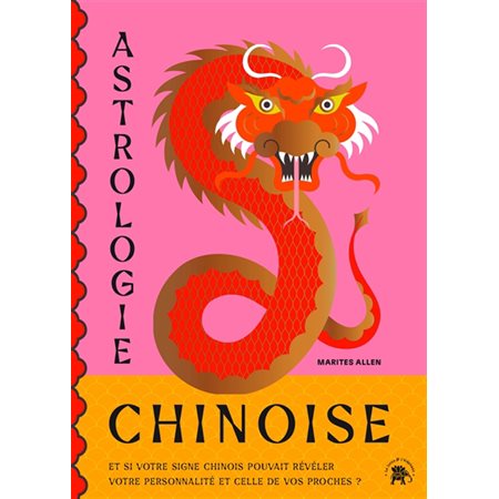 Astrologie chinoise : Et si votre signe chinois vous en apprenait plus sur votre personnalité ?