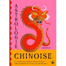 Astrologie chinoise : Et si votre signe chinois vous en apprenait plus sur votre personnalité ?