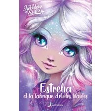 Estrelia et la fabrique d'étoiles filantes : Nebulous Stars : 6-8