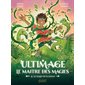 Ultimage, le maître des magies T.04 : La magie de la nature : 6-8