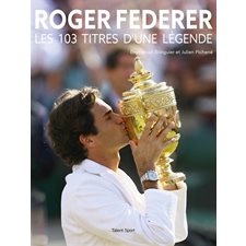 Roger Federer : Les 103 titres d'une légende