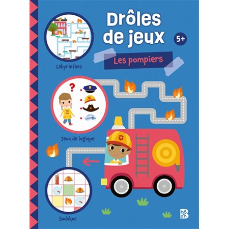 Les pompiers : Drôles de jeux 5+ : Livre de jeux