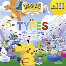 Pokémon : Mes premières notions : Les types de Pokémon : + de 100 volets à ouvrir ! : Livre cartonné