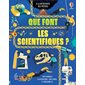 Que font les scientifiques ? : A la découverte des métiers : Livre cartonné