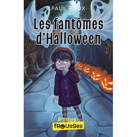 Les fantômes d’Halloween : P'tites frousses : 6-8