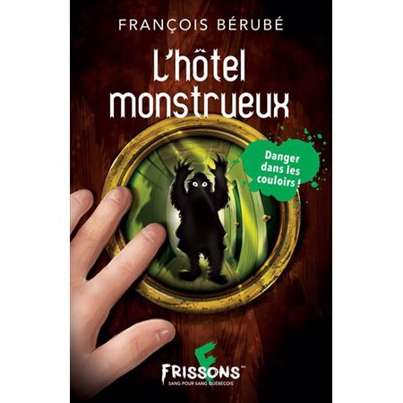 L'hôtel monstrueux : Frousse verte : 6-8