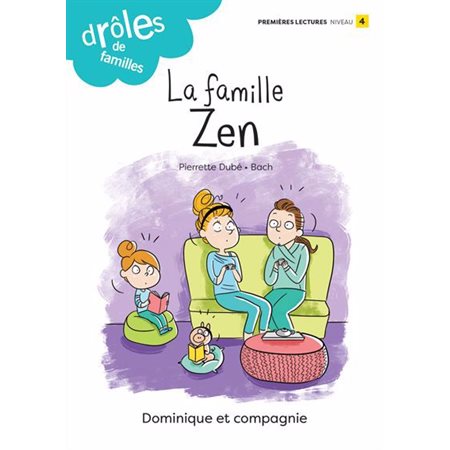 La famille Zen : Drôles de familles ! :  : Premières lectures. Niveau 4 : AVC