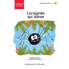 L'araignée qui danse : Drôles de bêtes : À pas de souris : Premières lectures. Niveau 2 : INT