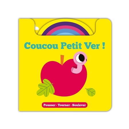 Coucou petit ver ! : Þousser, tourner, soulever : Livre cartonné