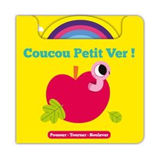 Coucou petit ver ! : Þousser, tourner, soulever : Livre cartonné