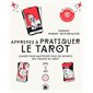 Apprenez à pratiquer le tarot : Cahier pour maîtriser tous les secrets des tirages de tarot : Voies positives. Les cahiers