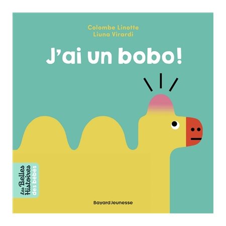 J'ai un bobo ! : Les belles histoires des bébés : Livre cartonné