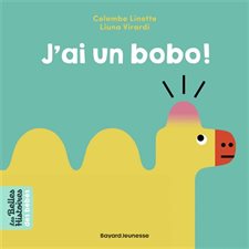 J'ai un bobo ! : Les belles histoires des bébés : Livre cartonné