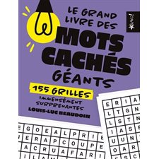 Le grand livre des mots cachées géants : 155 grilles immensément surprenantes