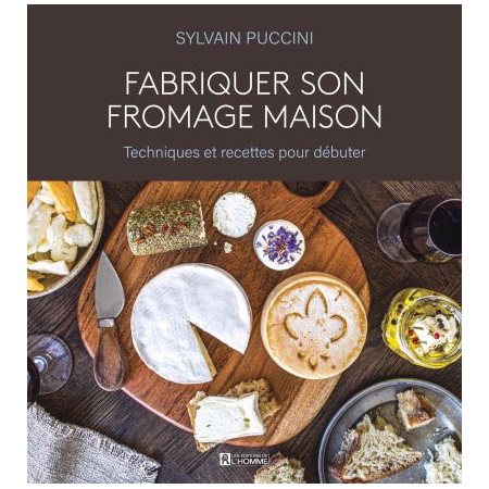 Fabriquer son fromage maison : Techniques et recettes pour débuter