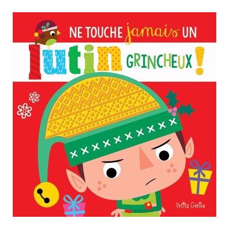 Ne touche jamais un lutin grinceux ! : Livre cartonné