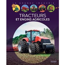 Tracteurs et engins agricoles : La grande imagerie