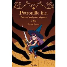 Pétronille inc. T.06 : Pattes d’araignées véganes : 6-8