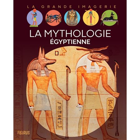 La mythologie égyptienne : La grande imagerie