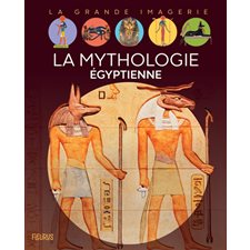 La mythologie égyptienne : La grande imagerie