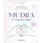 Mudra, le yoga des doigts : Les cartes qui vous font du bien