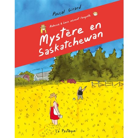 Mystère en Saskatchewan : Rebecca et Lucie mènent l'enquête : Bande dessinée
