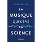 La musique qui défie la science