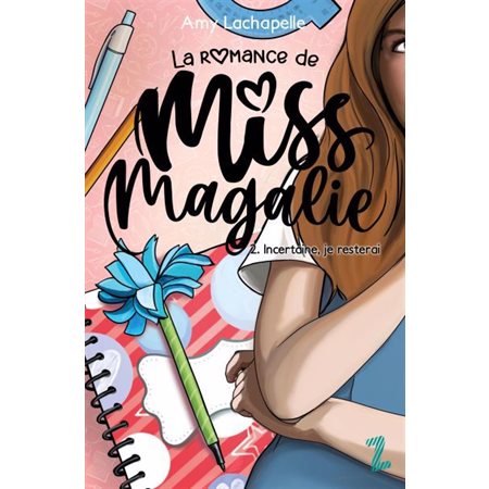 La romance de Miss Magalie T.02 : Incertaine, je resterai : 12-14