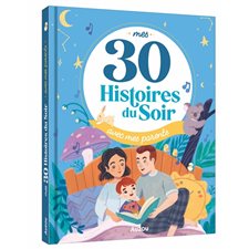 Mes 30 histoires du soir avec mes parents : Couverture rigide