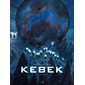 Kebek T.01 : L'éternité : Bande dessinée