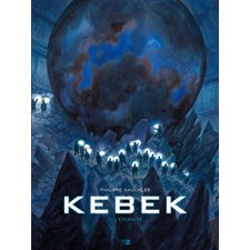 Kebek T.01 : L'éternité : Bande dessinée