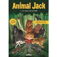 Animal Jack T.01 : Roman : Le coeur de la forêt : 6-8