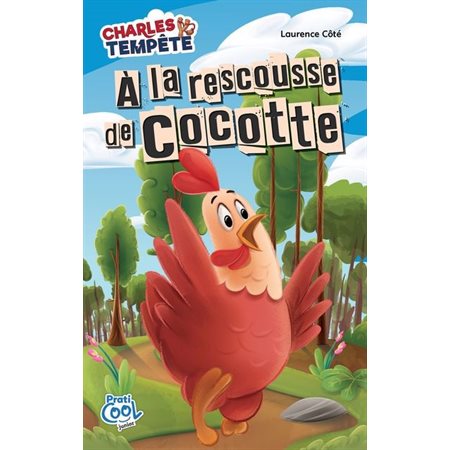 Charles Tempête : À la rescousse de Cocotte : 6-8