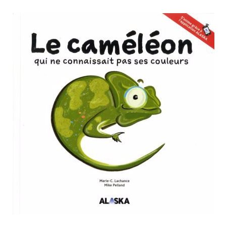 Le caméléon qui ne connaissait pas ses couleurs : Animaux animés : Couverture souple