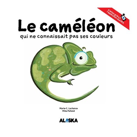 Le caméléon qui ne connaissait pas ses couleurs : Animaux animés : Couverture souple