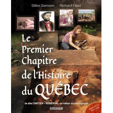 Le premier chapitre de l'histoire du Québec : Le site Cartier-Roberval, un trésor archéologique