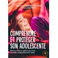 Comprendre et protéger son adolescente : Réseaux sociaux, rapport aux corps, sexualité, comportements à risque : Poche Marabout. Enfant