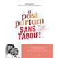 Le post-partum sans tabou : Tout ce que j'aurais aimé savoir ...