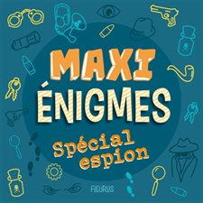 Maxi énigmes spécial espion