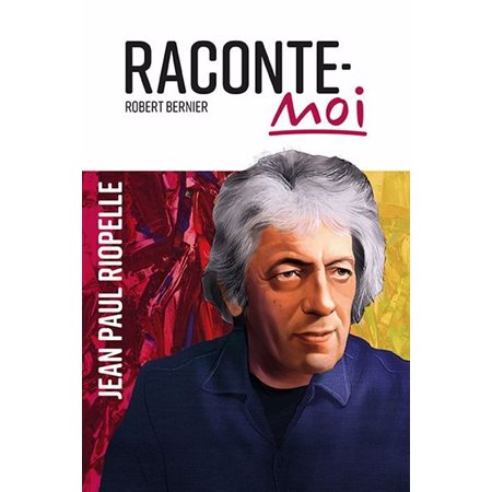 Raconte-moi T.59 : Jean Paul Riopelle