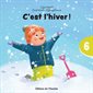 C'est l'hiver ! : C'est parti, je lis ! T.06 : Niveau Fountas & Pinneklle : A : 34 mots : DÉB