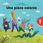 Une pièce colorée : C'est parti, je lis ! T.01 : Niveau Fountas & Pinneklle : A : 29 mots : DÉB